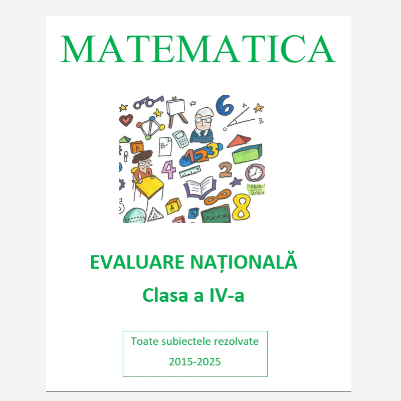 P0150 Evaluare Națională – clasa a IV-a: toate subiectele rezolvate