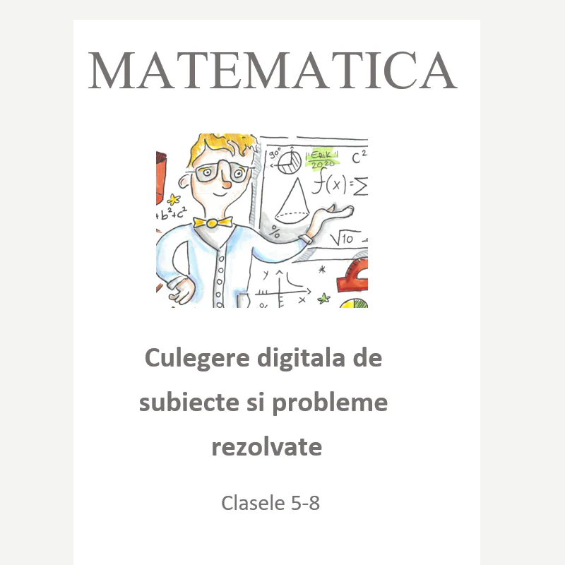 P0190 Culegere digitală de subiecte și probleme rezolvate pentru clasele 5–8